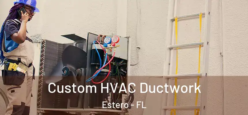 Custom HVAC Ductwork Estero - FL