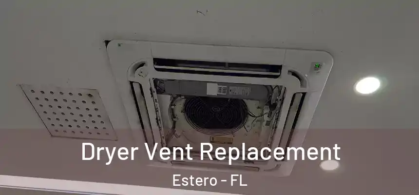 Dryer Vent Replacement Estero - FL