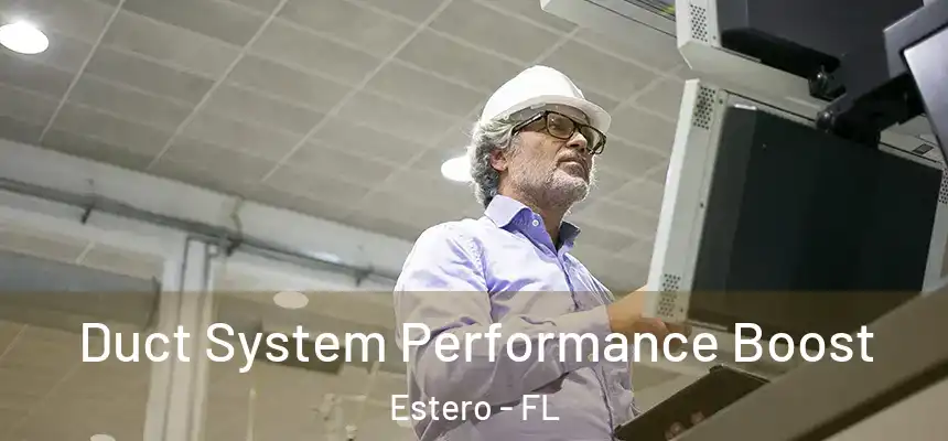  Duct System Performance Boost Estero - FL