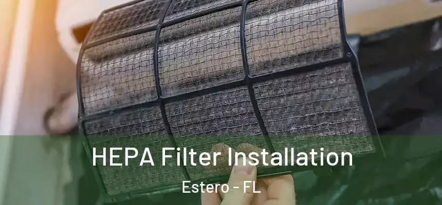 HEPA Filter Installation Estero - FL