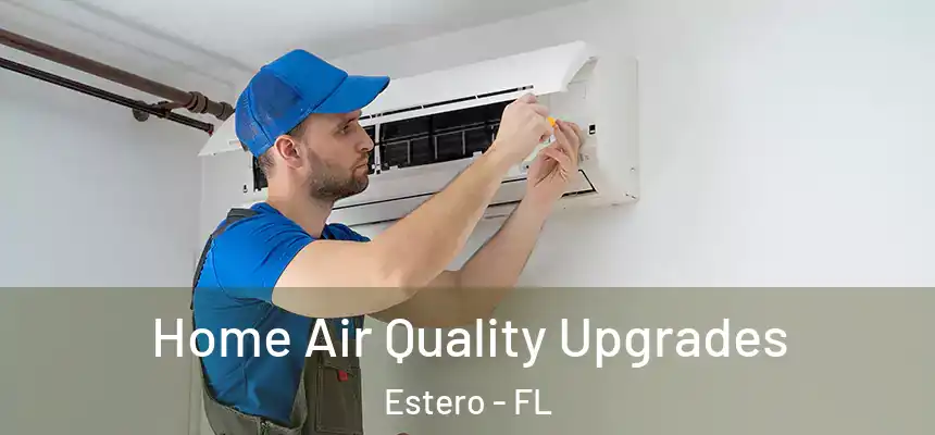 Home Air Quality Upgrades Estero - FL