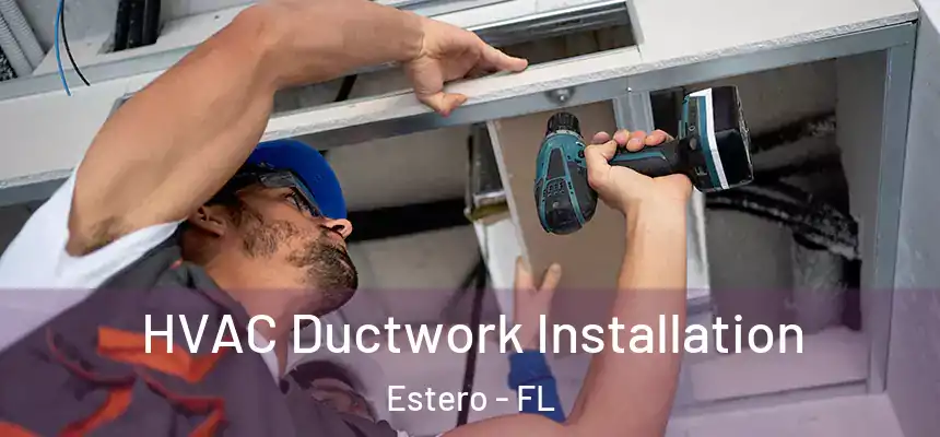 HVAC Ductwork Installation Estero - FL