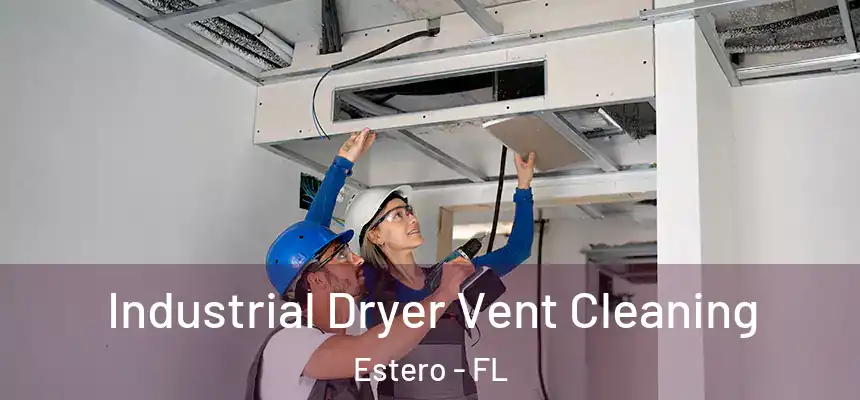 Industrial Dryer Vent Cleaning Estero - FL