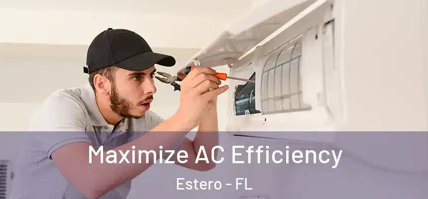  Maximize AC Efficiency Estero - FL
