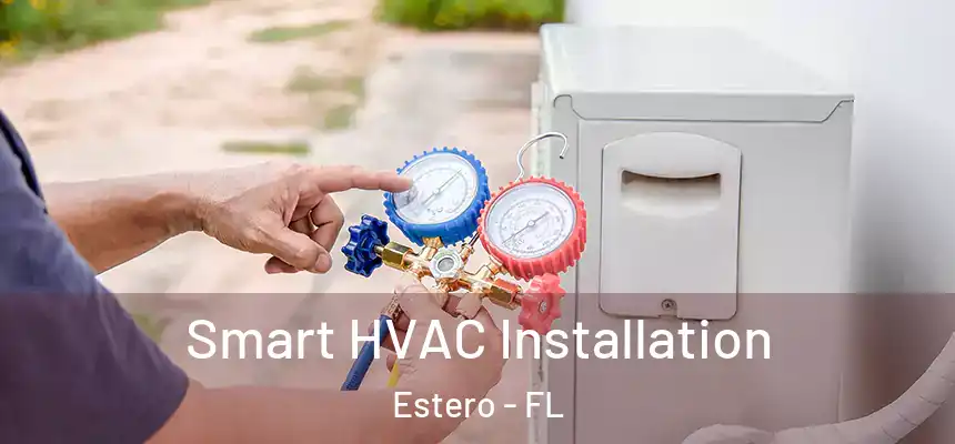 Smart HVAC Installation Estero - FL