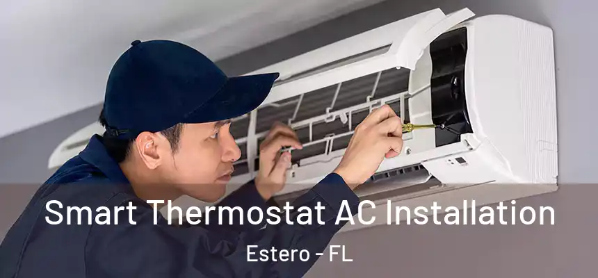 Smart Thermostat AC Installation Estero - FL
